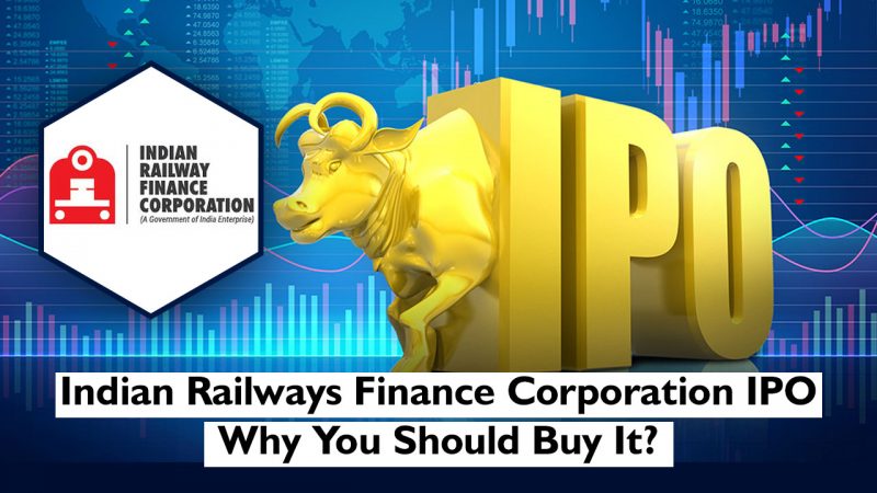 IRFC IPO: Why You Should Buy It!