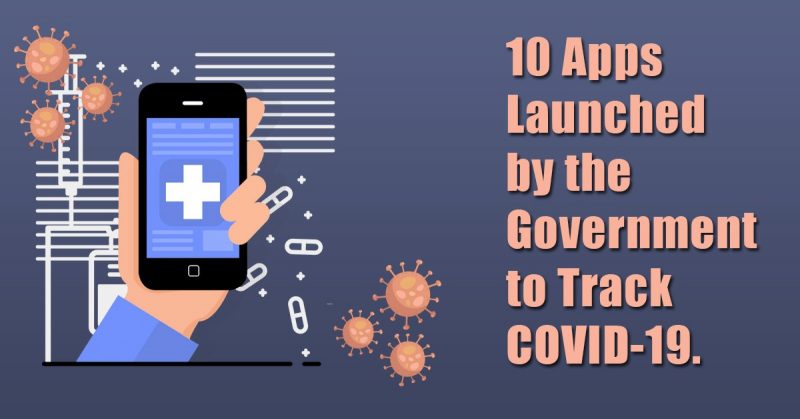 10 Apps Launched by the Government to Track COVID-19