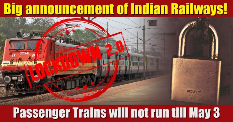 Lockdown 2.0: Passenger Trains will not run Till 3rd May
