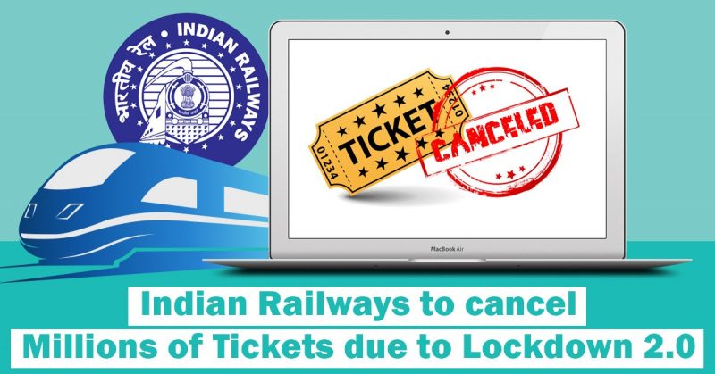 Indian Railways to cancel Millions of Tickets due to Lockdown 2.0