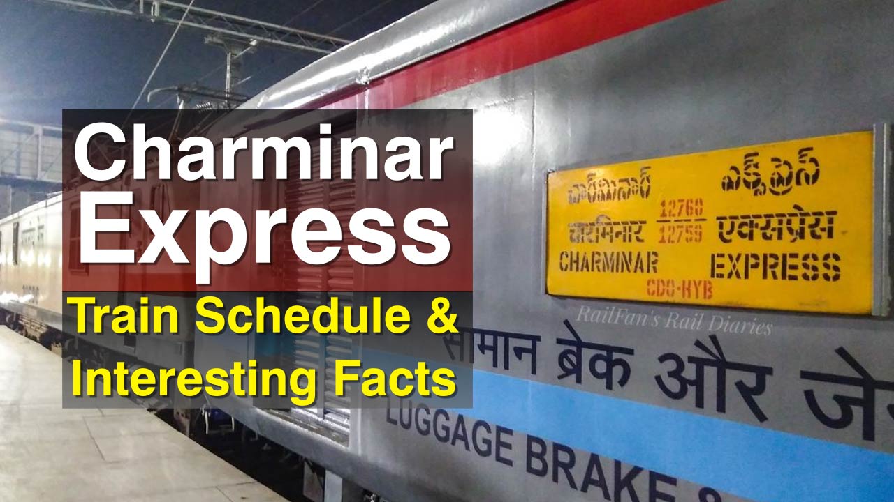 Charminar Express Train Schedule & Interesting Facts