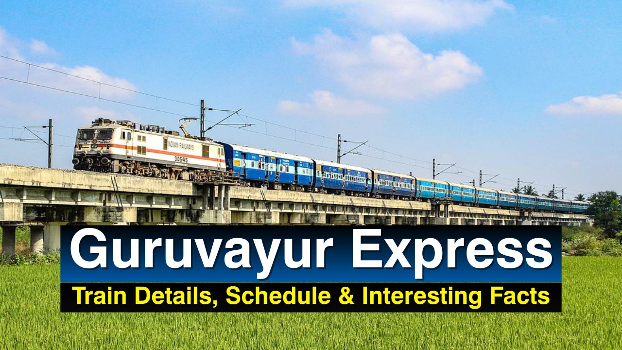 Guruvayur Express Train Details Schedule and Interesting Facts