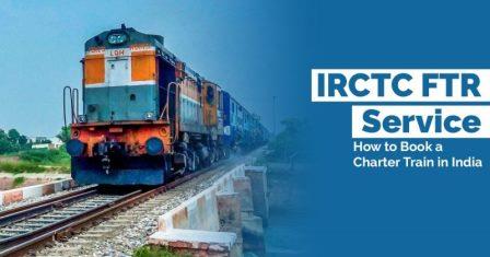 IRCTC FTR Service: How to Book a Charter Train in India