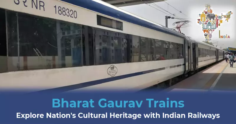 Bharat Gaurav Trains: Explore Nation’s Cultural Heritage with Indian Railways