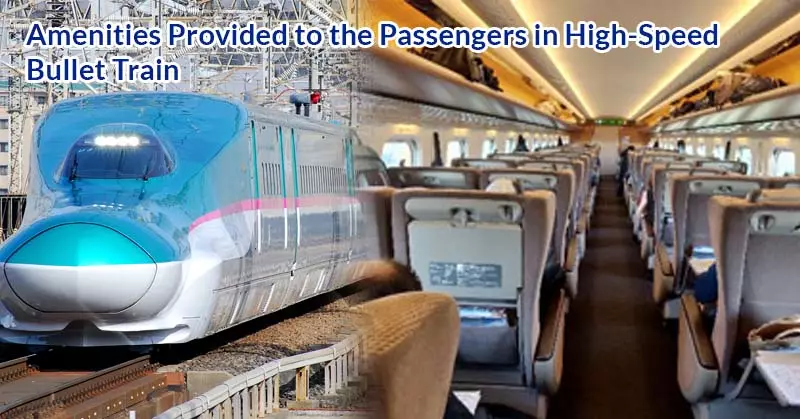 Amenities Provided to the Passengers in High-Speed Bullet Train