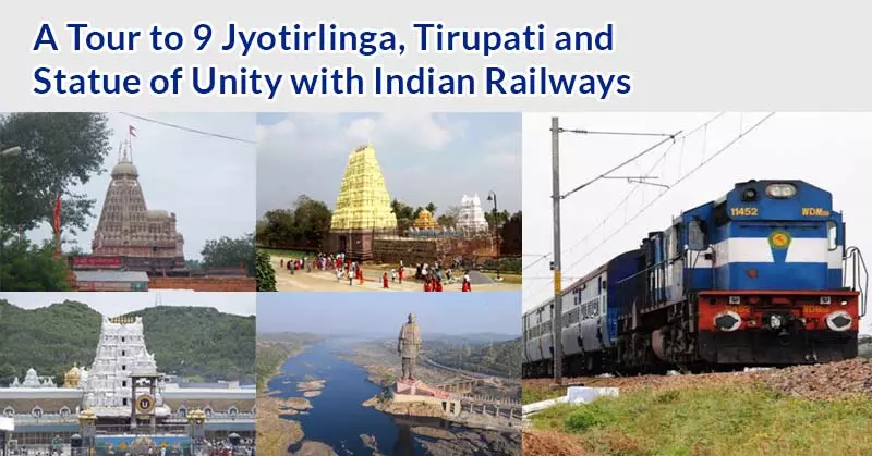 A Tour to 9 Jyotirlinga, Tirupati and Statue of Unity with Indian Railways