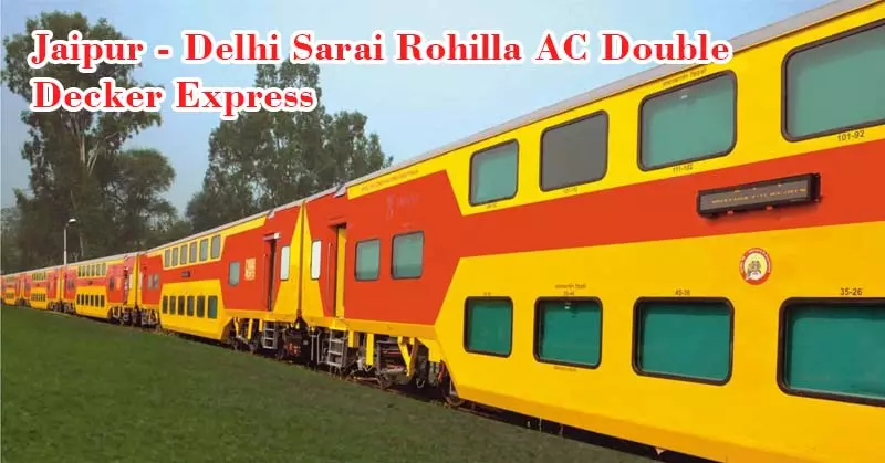 Jaipur - Delhi Sarai Rohilla AC Double Decker Express