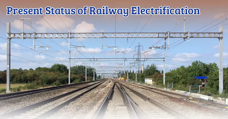 Present Status of Railway Electrification 