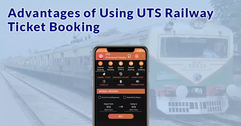 Advantages of Using UTS Railway Ticket Booking