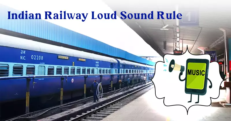 Indian Railway Loud Sound Rule