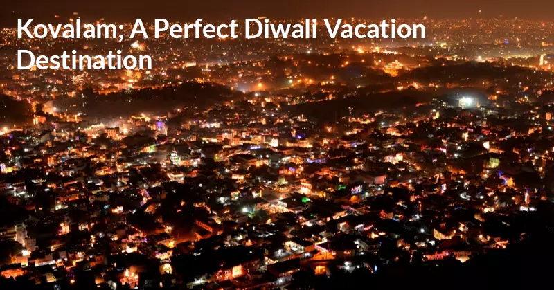 Kovalam; A Perfect Diwali Vacation Destination