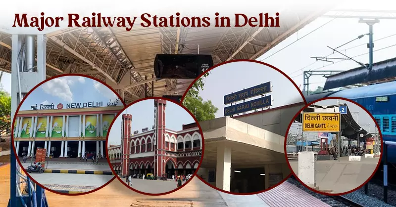 Major Railway Stations in Delhi