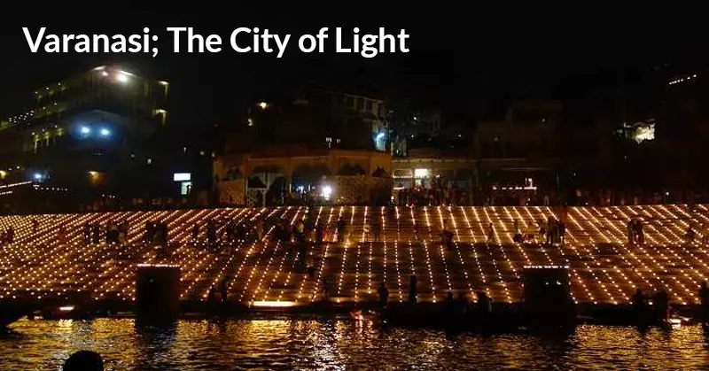 Varanasi; The City of Light Diwali Vacation Destinations