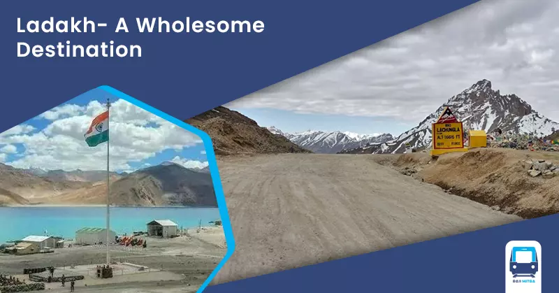 Ladakh- A Wholesome Destination