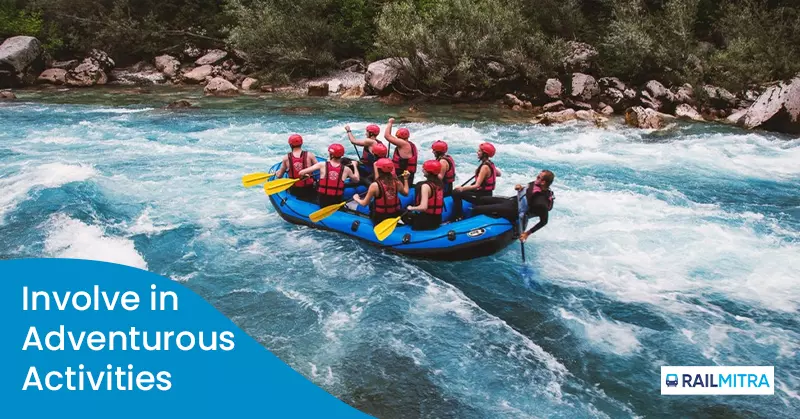Involve in Adventurous Activities