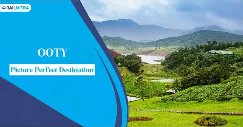 Ooty- Picture Perfect Destination