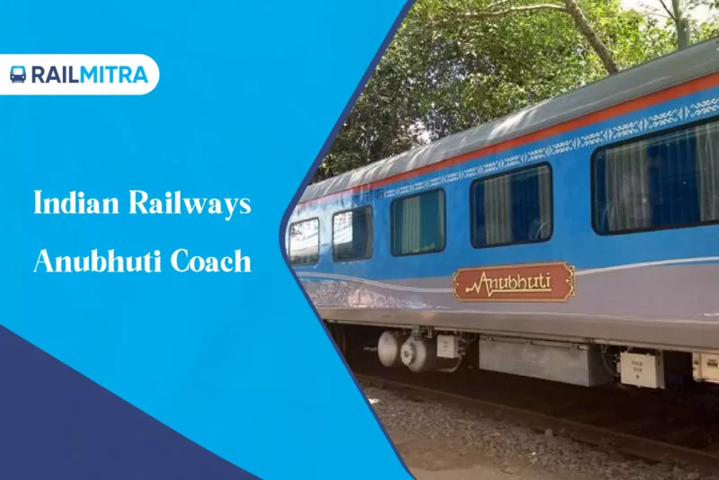 Indian Railways Anubhuti Coach: Redefining Comfort on Trains