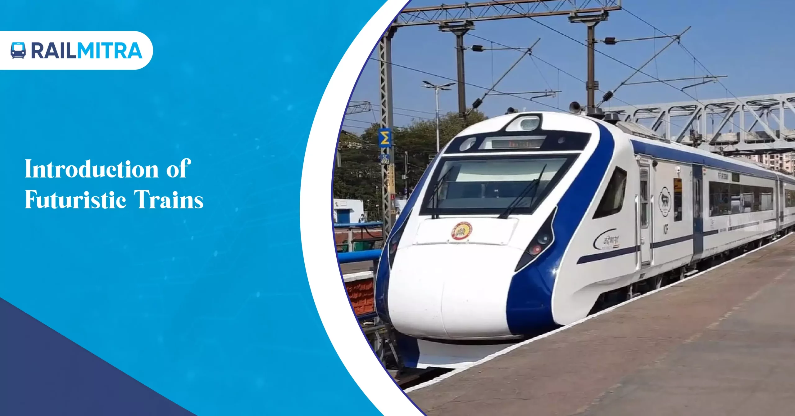 Introduction of Futuristic Trains enabelled with technology in Indian railways