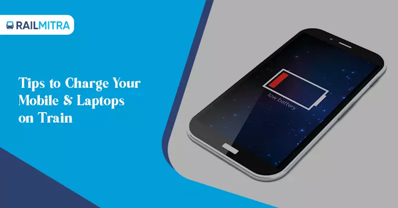 Hacks to travel by Indian Railways - Know the hack to Charge Your Mobile & Laptops on Train