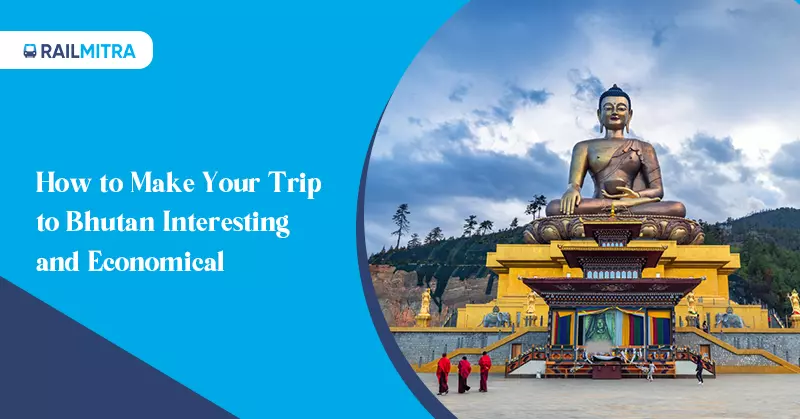 How to Make Your Trip to Bhutan Interesting & Economical