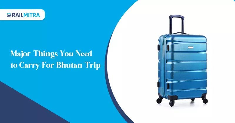 Major Things You Need to Carry For Your Economical Bhutan Trip