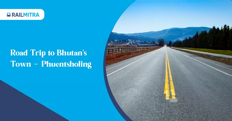 Road Trip to Bhutan's Town - Phuentsholing