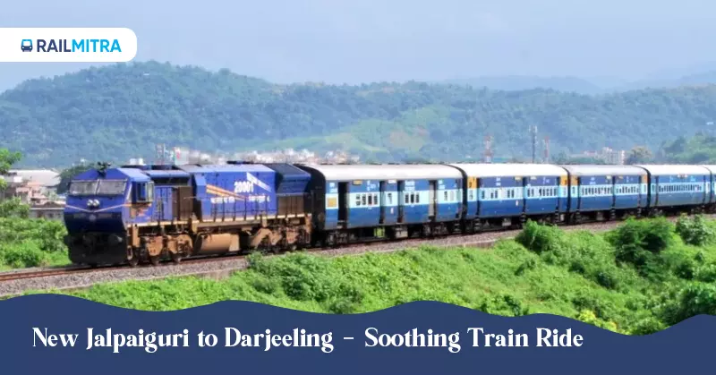 Beautiful Train Routes in India New Jalpaiguri to Darjeeling - Soothing Train Ride