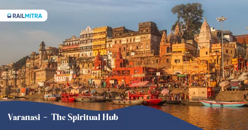 Varanasi - The Spiritual Hub