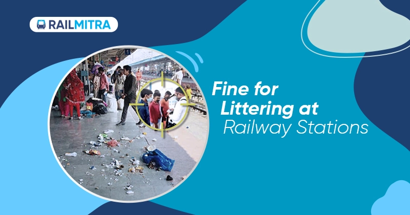 Fine for Littering at Railway Stations RailMitra