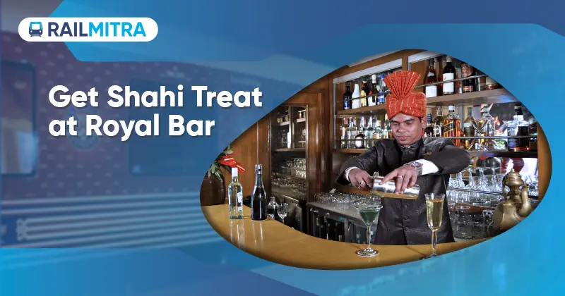 Get Shahi Treat at Royal Bar RailMitra