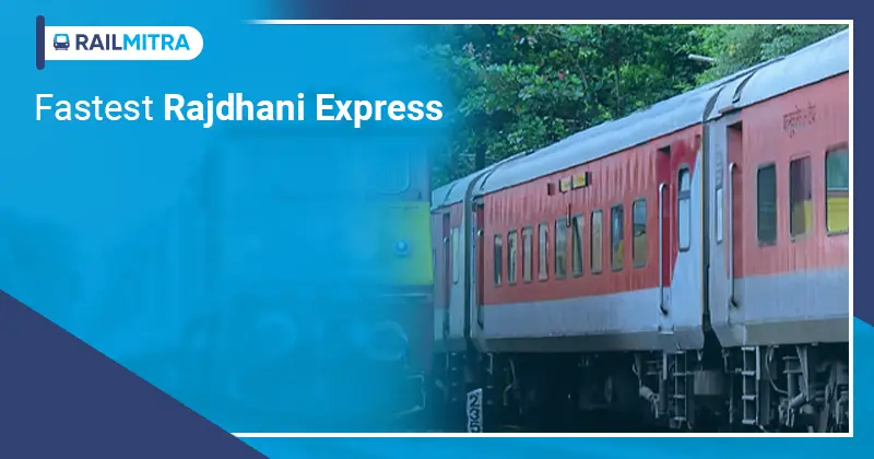 Fastest Rajdhani Express RailMitra