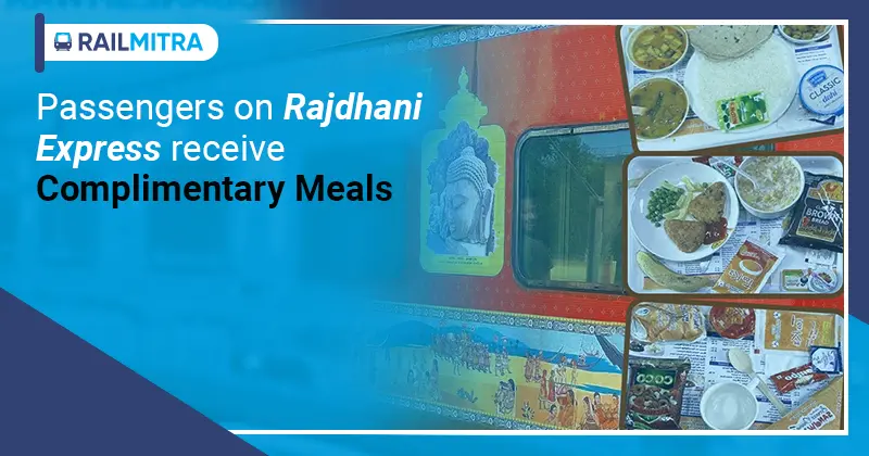 Passengers on Rajdhani Express receive complimentary meals RailMitra