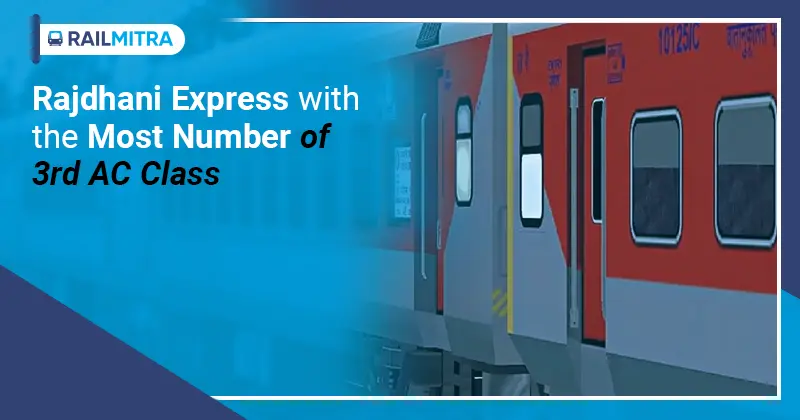 Rajdhani Express with the most number of 3rd AC class RailMitra