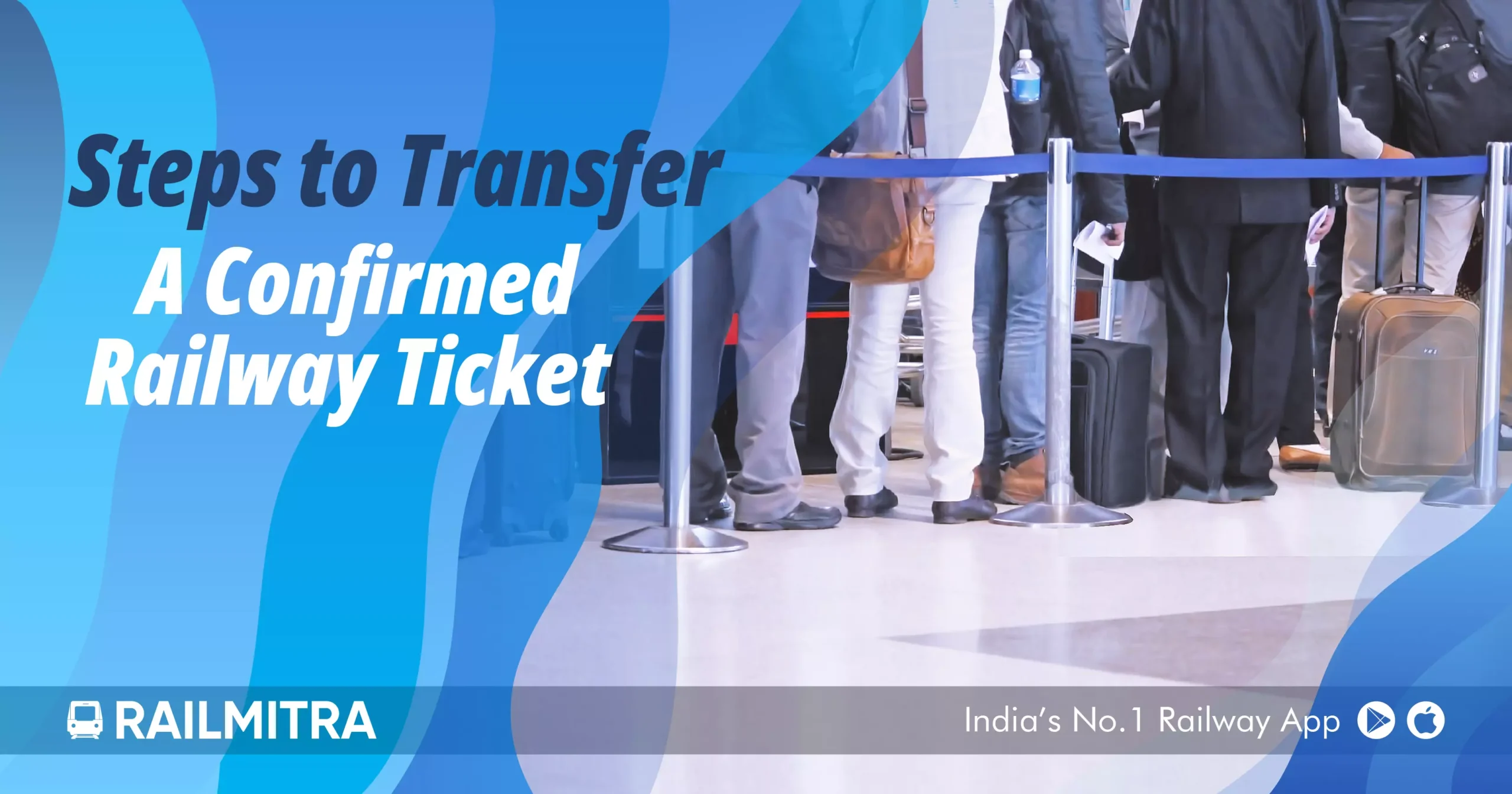 Steps to Transfer a Confirmed Railway Ticket RailMitra