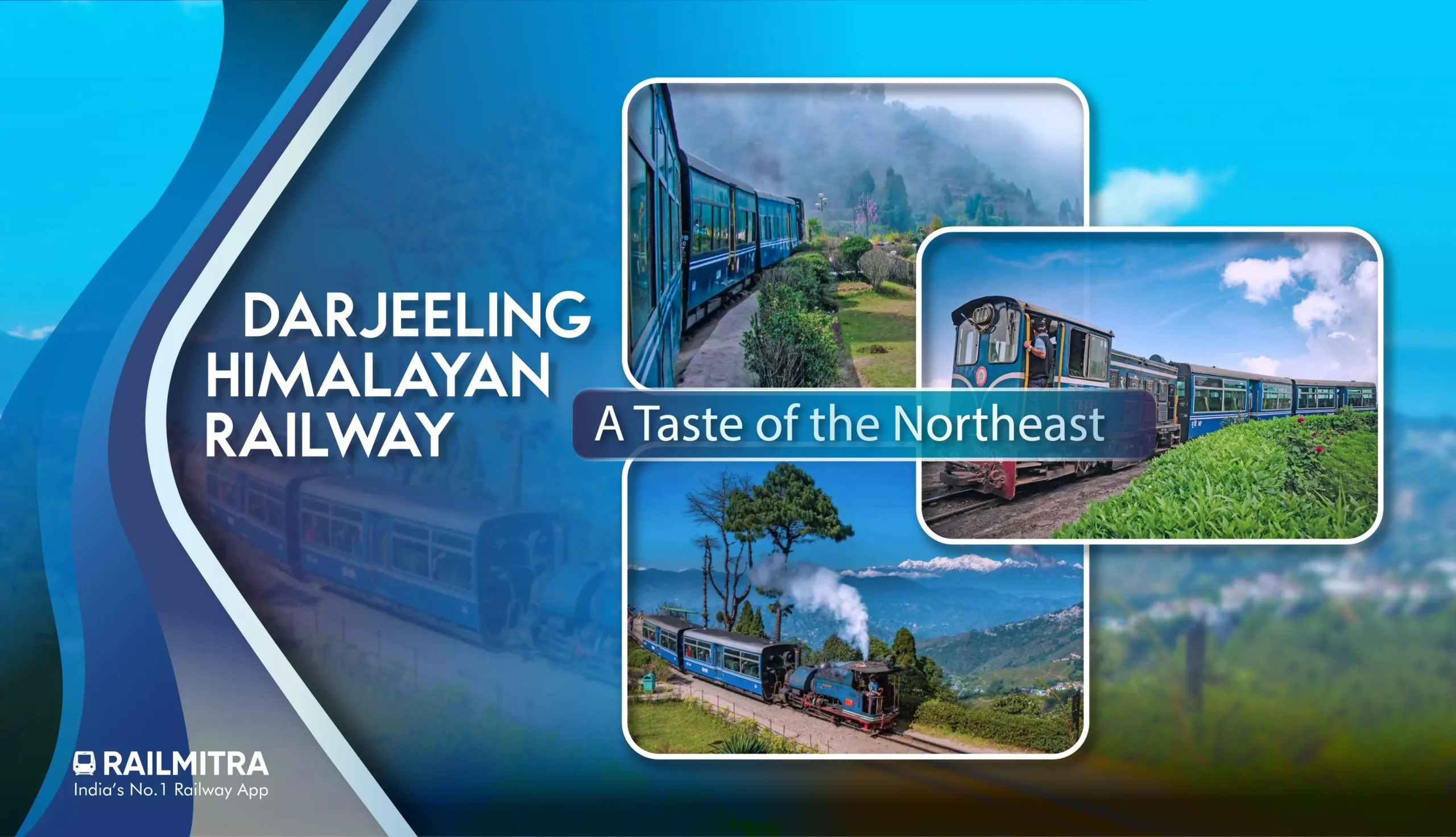 Darjeeling Himalayan Railway- A Taste of the Northeast RailMitra