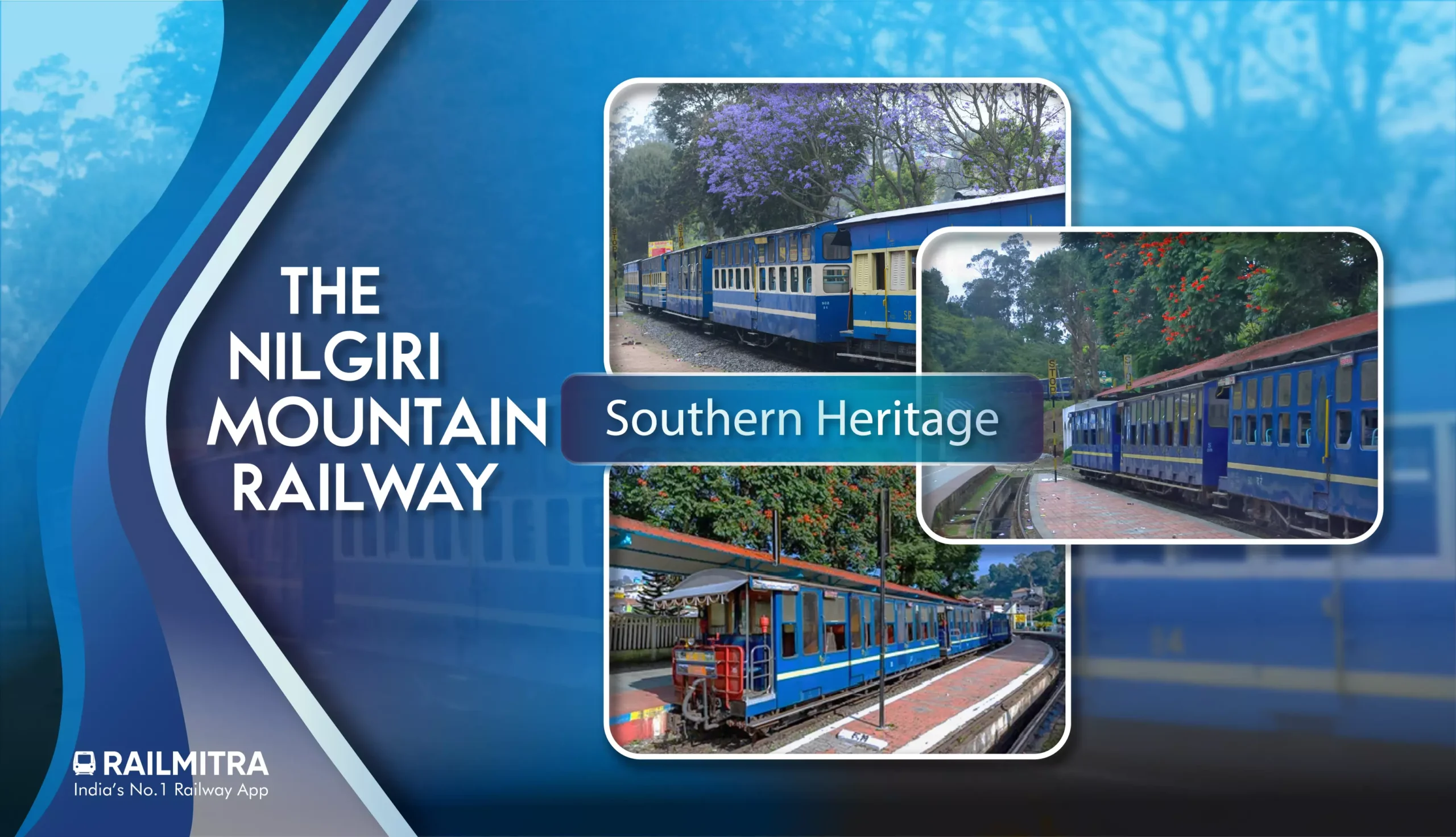 The Nilgiri Mountain Railway- Southern Heritage RailMitra