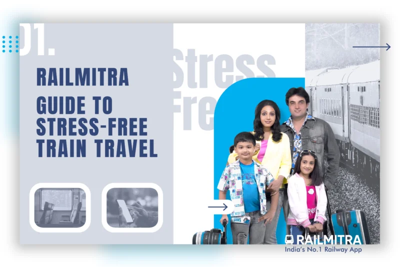 RailMitra Guide to Stress-Free Train Travel