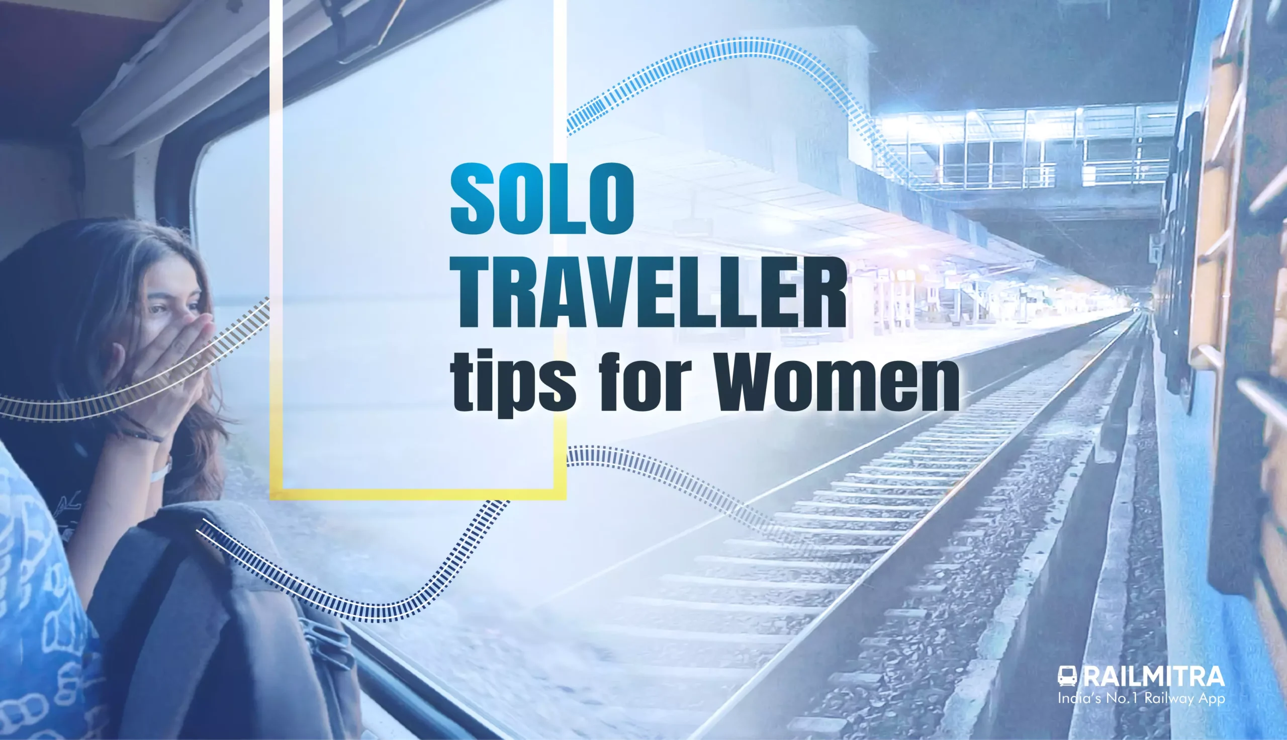 Solo Traveller Tips for Women Railrestro
