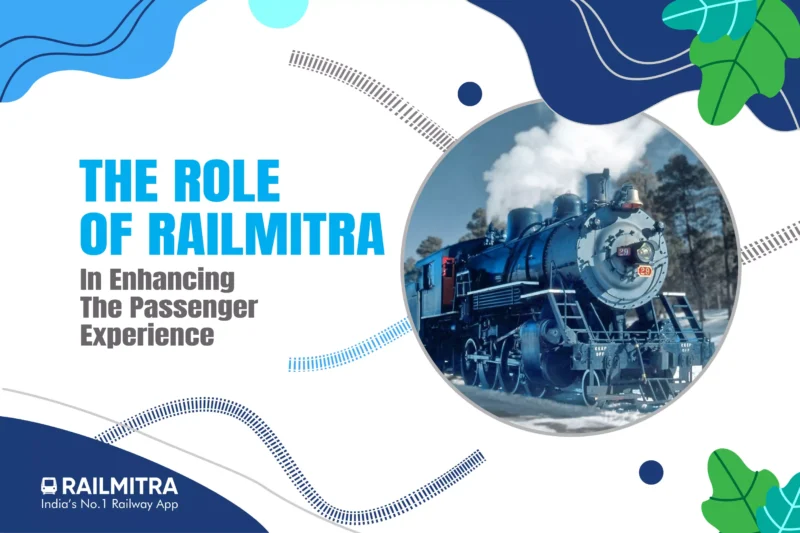The Role of RailMitra in Enhancing the Passengers Experience