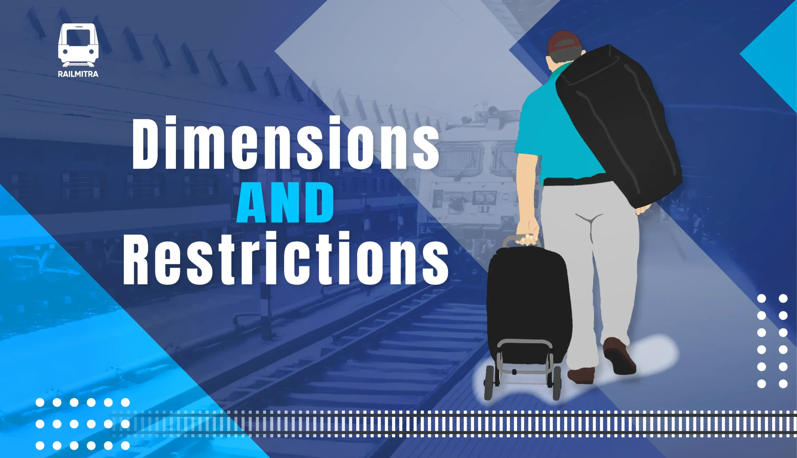 Dimensions and RestrictionsRailMitra