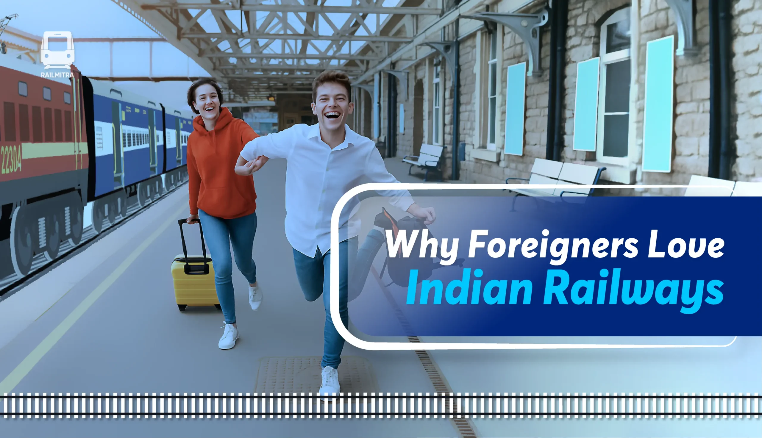 Why Foreigners Love Indian Railways