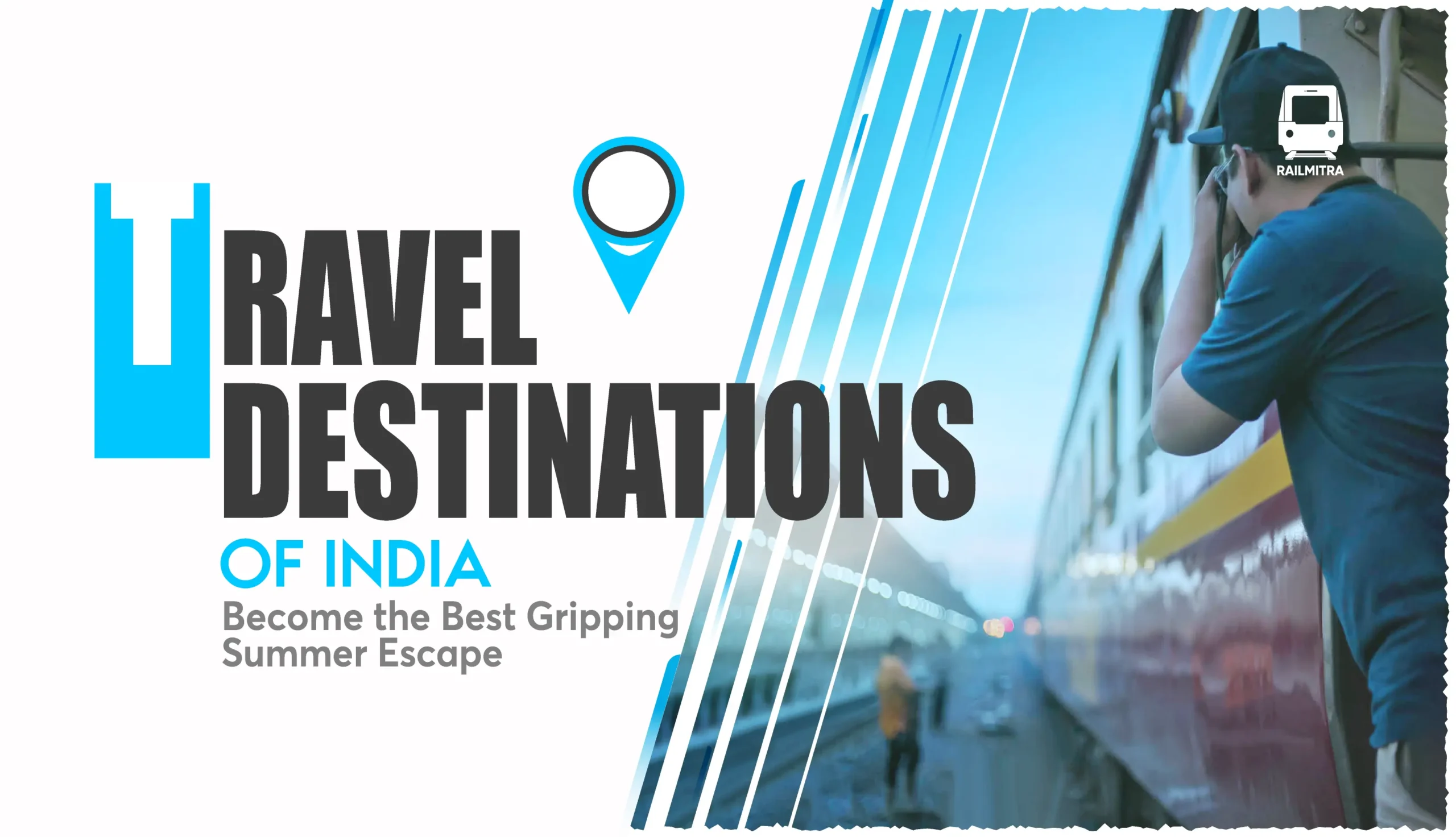 Travel Destinations of India become the best Gripping summer escape RailMitra