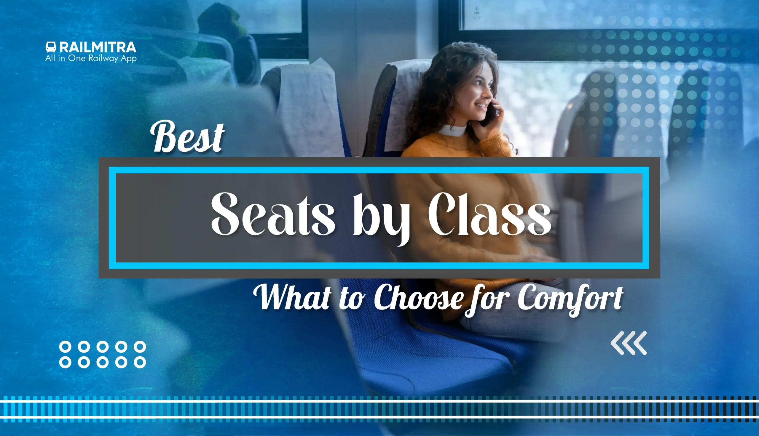 Best Seats by Class – What to Choose for Comfort