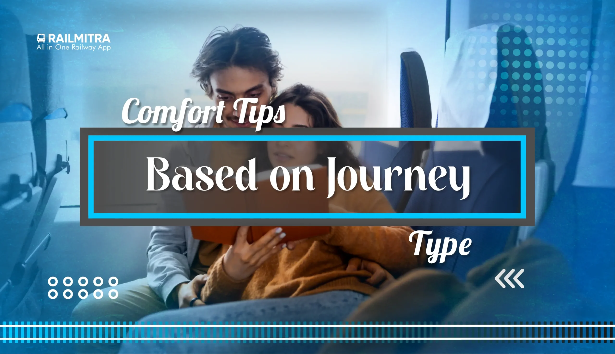 Comfort Tips Based on Journey Type