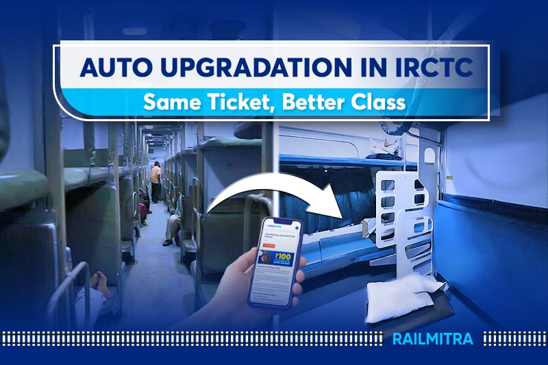Auto Upgradation in IRCTC: Meaning, Eligibility, Rules and Benefits