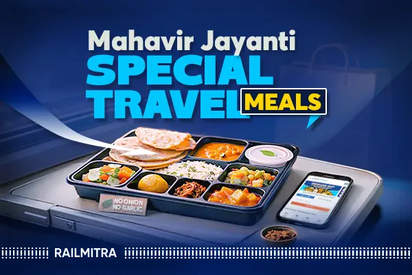 Mahavir Jayanti: The Ultimate Guide to Ordering Jain Food in Train