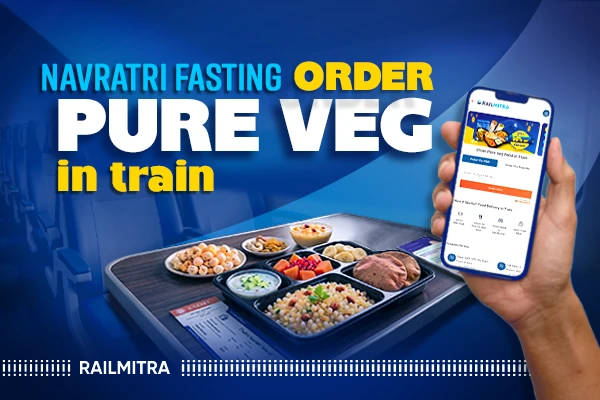 Chaitra Navratri 2026: How to Order Satvik Food in Train