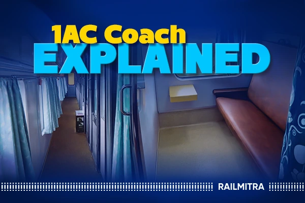 1st AC Coach in Train (1A): Layout, Price, Cabin and Seats