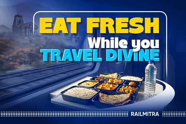 Char Dham Yatra 2026: How to Order Food on Train