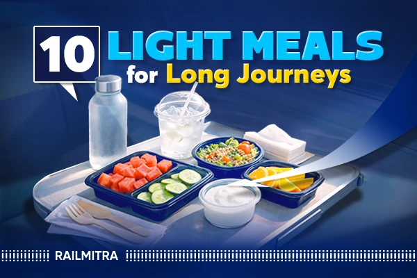 Train Food Guide: 10 Light and Healthy Options to Beat Summer Heat